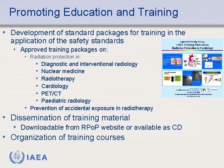 Promoting Education and Training • Development of standard packages for training in the application