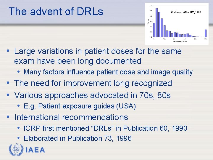 The advent of DRLs Abdomen AP – NZ, 1983 • Large variations in patient