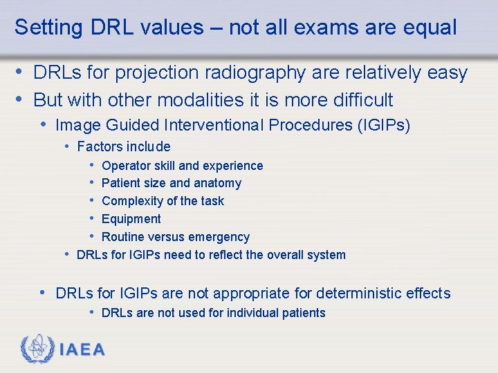 Setting DRL values – not all exams are equal • DRLs for projection radiography