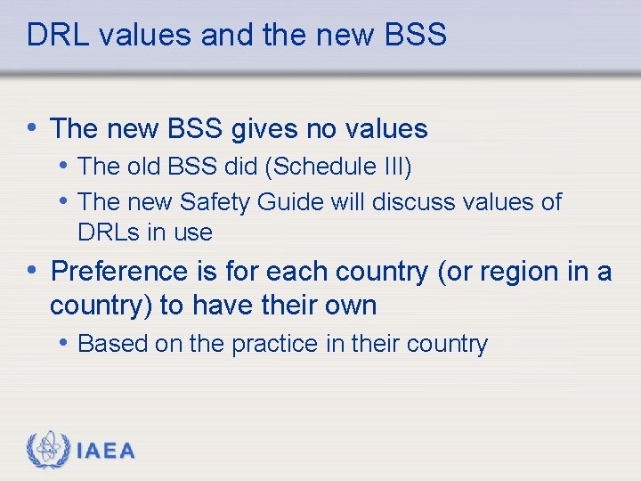 DRL values and the new BSS • The new BSS gives no values •