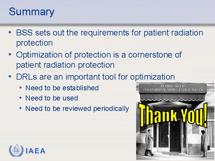 Summary • BSS sets out the requirements for patient radiation protection • Optimization of