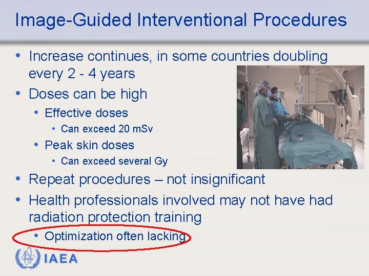 Image-Guided Interventional Procedures • Increase continues, in some countries doubling every 2 - 4
