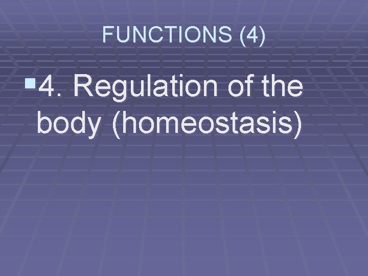 FUNCTIONS (4) § 4. Regulation of the body (homeostasis) 