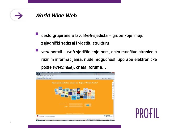 World Wide Web § često grupirane u tzv. Web-sjedišta – grupe koje imaju zajednički
