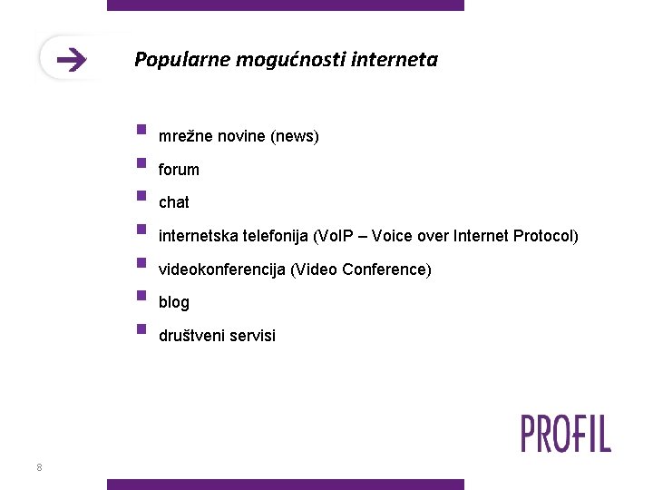 Popularne mogućnosti interneta § mrežne novine (news) § forum § chat § internetska telefonija