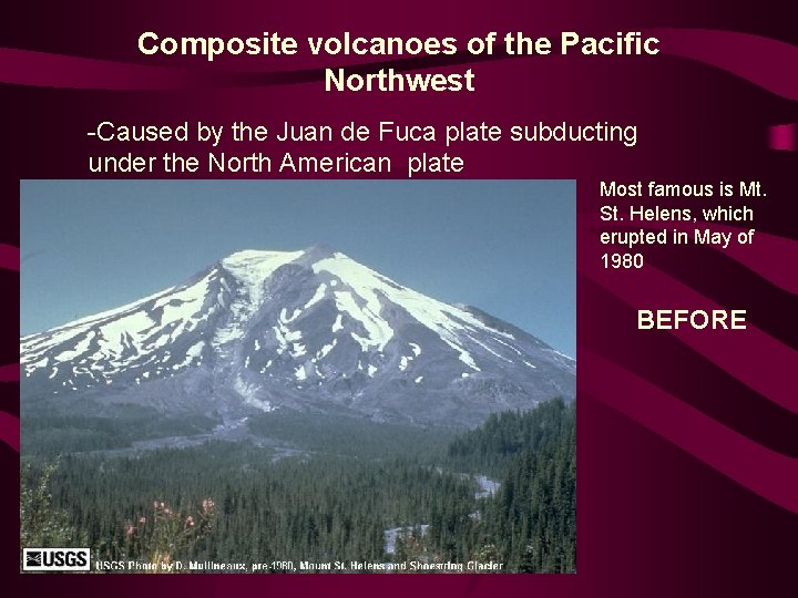 Composite volcanoes of the Pacific Northwest -Caused by the Juan de Fuca plate subducting