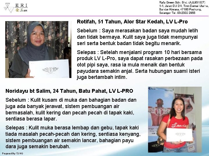 Rotifah, 51 Tahun, Alor Star Kedah, LV L-Pro Sebelum : Saya merasakan badan saya