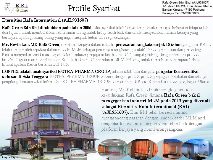 Profile Syarikat Eternities Rafa International (AJL 931607) Rafa Green Sdn Bhd ditubuhkan pada tahun