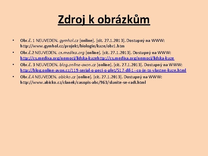 Zdroj k obrázkům • • Obr. č. 1 NEUVEDEN. gymhol. cz [online]. [cit. 27.