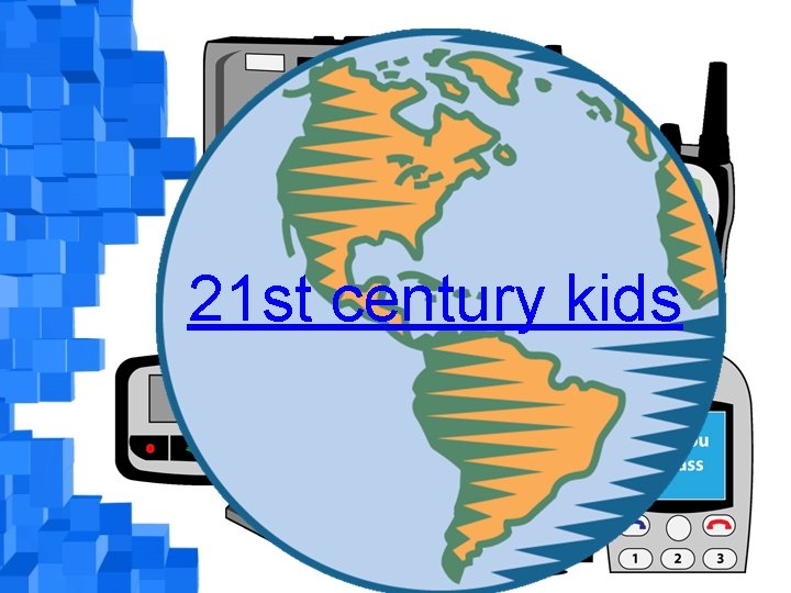 21 st century kids 