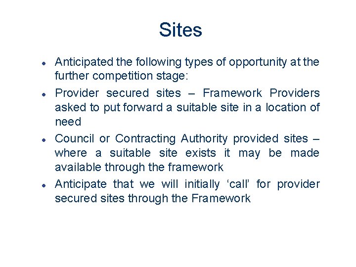 Sites l l Anticipated the following types of opportunity at the further competition stage: