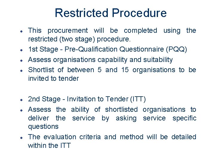 Restricted Procedure l l l l This procurement will be completed using the restricted