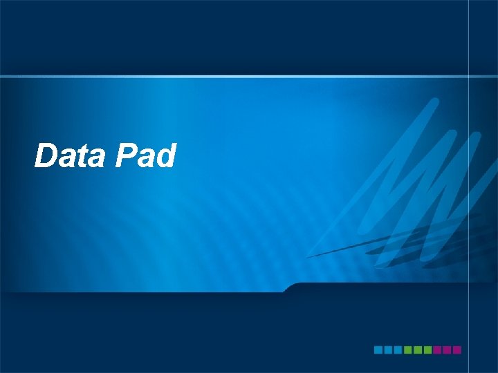 Data Pad 