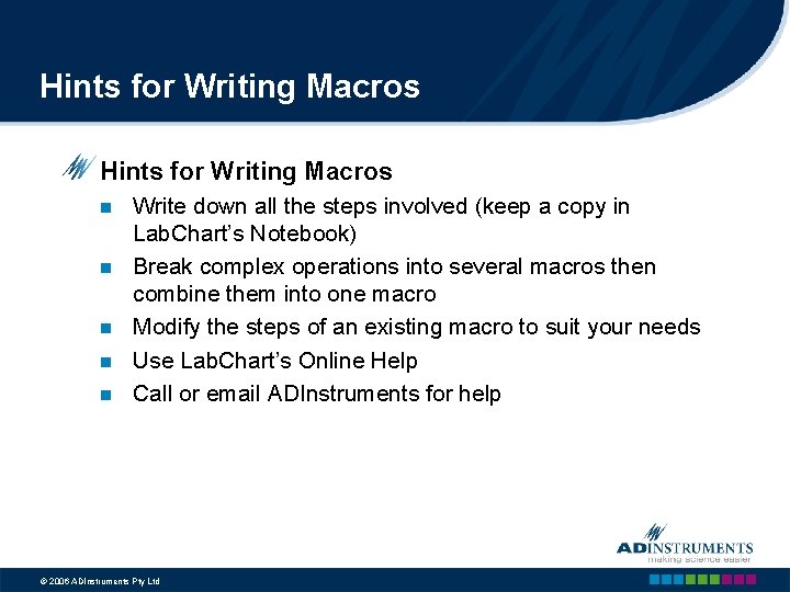 Hints for Writing Macros n n n Write down all the steps involved (keep