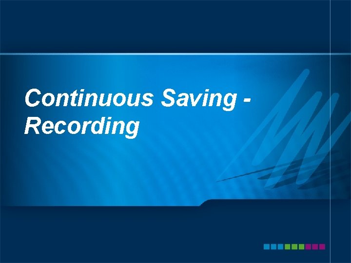 Continuous Saving Recording 