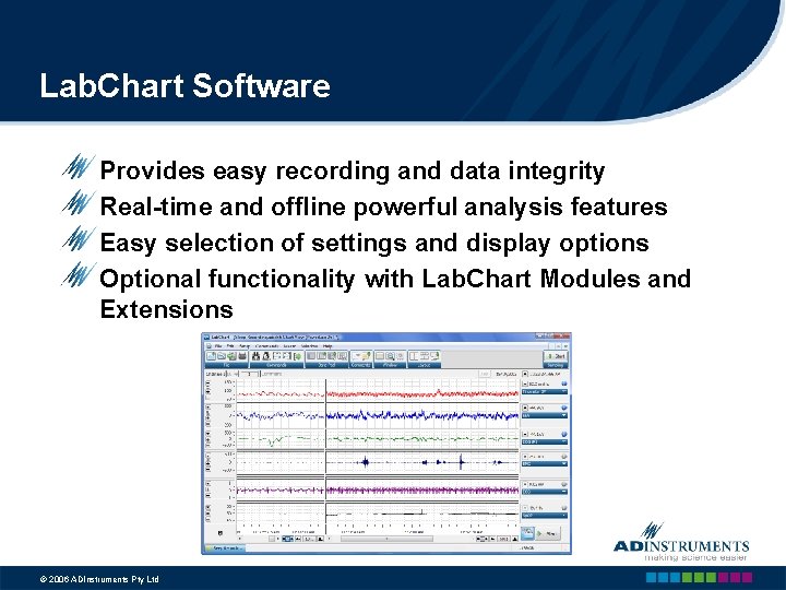 Lab. Chart Software Provides easy recording and data integrity Real-time and offline powerful analysis