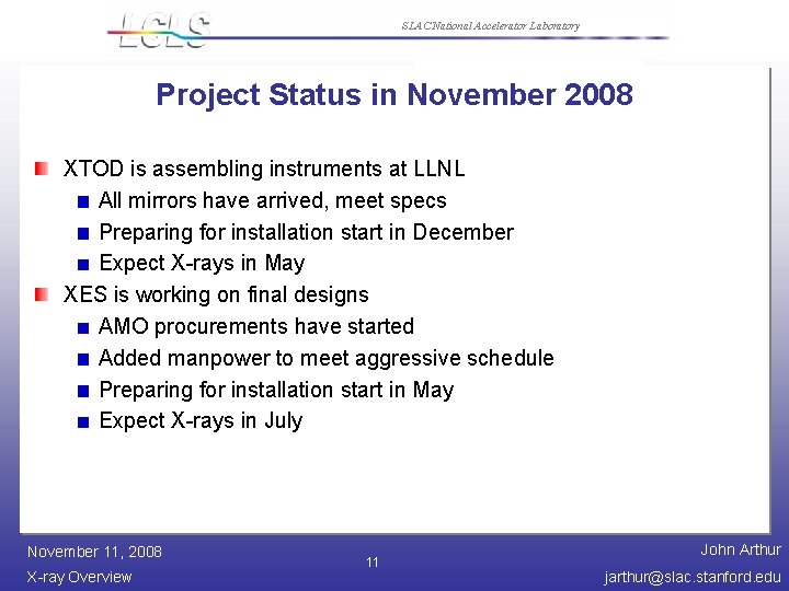 SLAC National Accelerator Laboratory Project Status in November 2008 XTOD is assembling instruments at