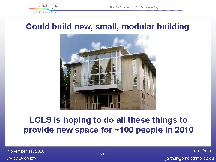 SLAC National Accelerator Laboratory Could build new, small, modular building LCLS is hoping to
