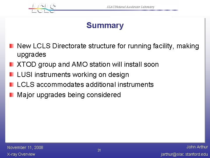 SLAC National Accelerator Laboratory Summary New LCLS Directorate structure for running facility, making upgrades