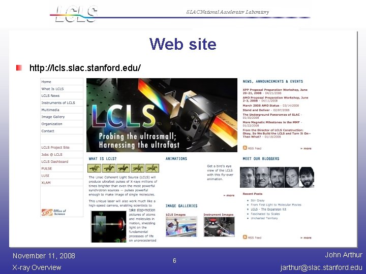 SLAC National Accelerator Laboratory Web site http: //lcls. slac. stanford. edu/ November 11, 2008