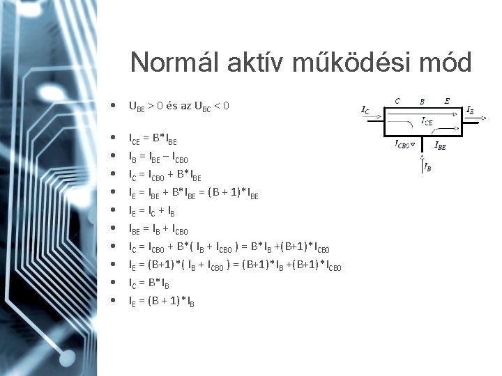 Normál aktív működési mód • UBE > 0 és az UBC < 0 •