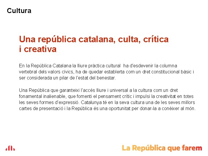 Cultura Una república catalana, culta, crítica i creativa En la República Catalana la lliure Cultura Una república catalana, culta, crítica i creativa En la República Catalana la lliure