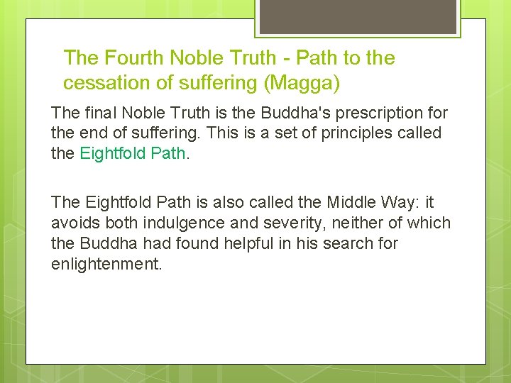 The Fourth Noble Truth - Path to the cessation of suffering (Magga) The final