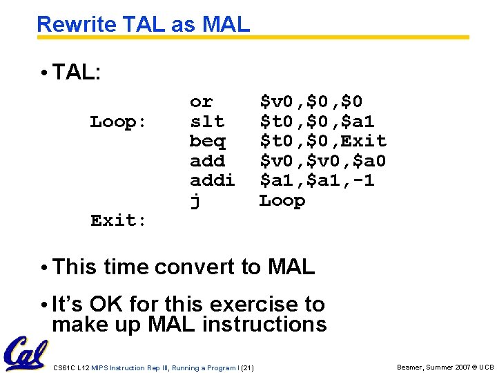 Rewrite TAL as MAL • TAL: Loop: Exit: or slt beq addi j $v
