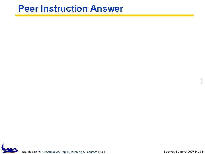 Peer Instruction Answer • Which of the instructions below are MAL and which are