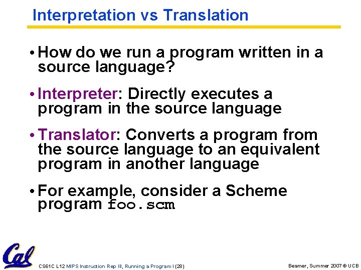 Interpretation vs Translation • How do we run a program written in a source