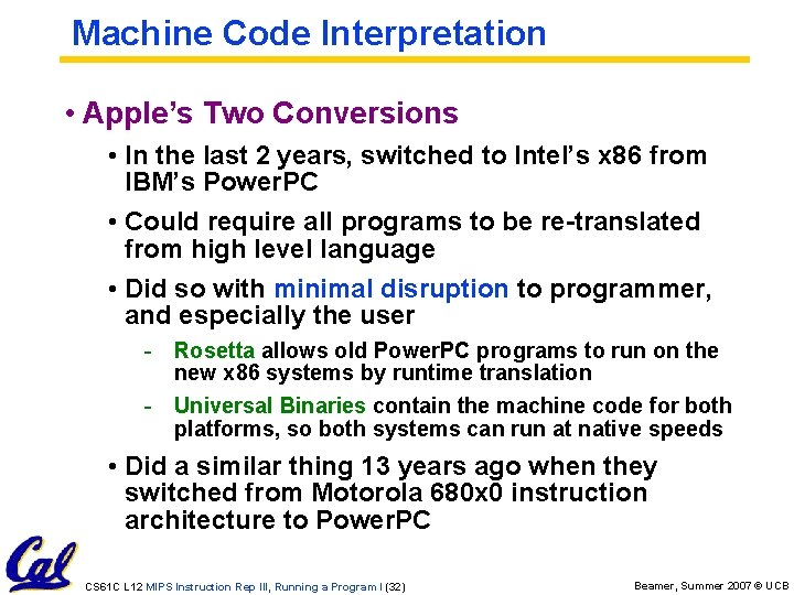 Machine Code Interpretation • Apple’s Two Conversions • In the last 2 years, switched