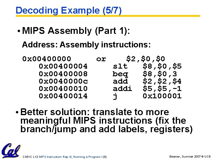 Decoding Example (5/7) • MIPS Assembly (Part 1): Address: Assembly instructions: 0 x 00400000