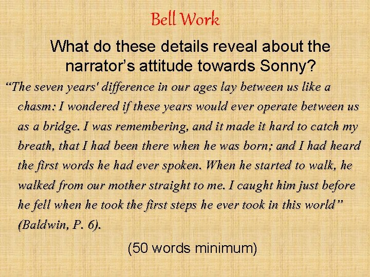 Bell Work What do these details reveal about the narrator’s attitude towards Sonny? “The