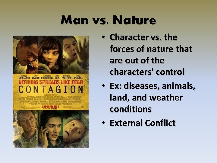 Man vs. Nature • Character vs. the forces of nature that are out of