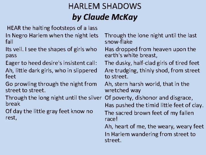 HARLEM SHADOWS by Claude Mc. Kay HEAR the halting footsteps of a lass In