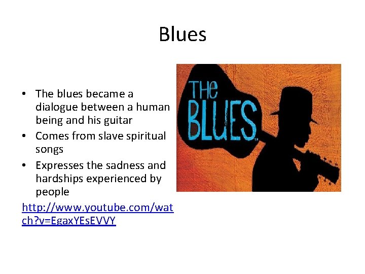Blues • The blues became a dialogue between a human being and his guitar