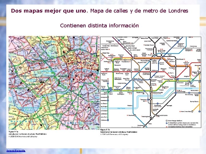 Dos mapas mejor que uno. Mapa de calles y de metro de Londres Contienen