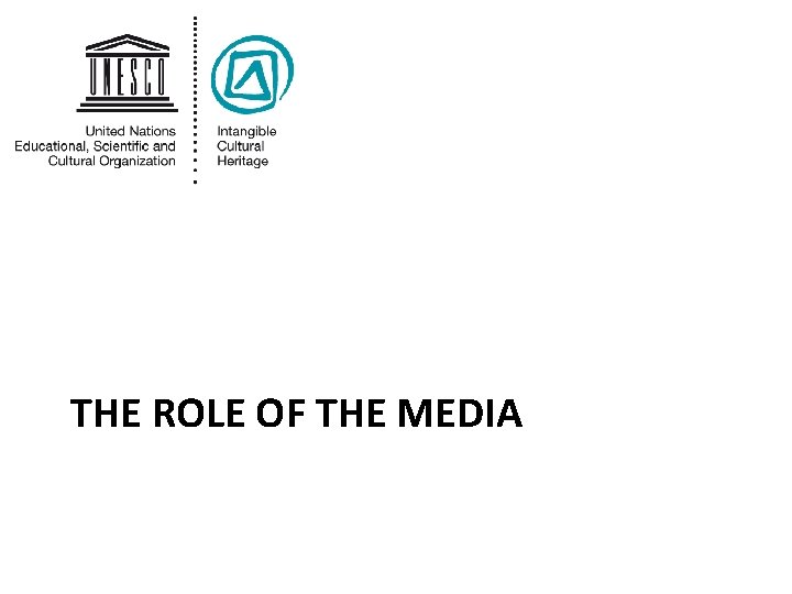 THE ROLE OF THE MEDIA 