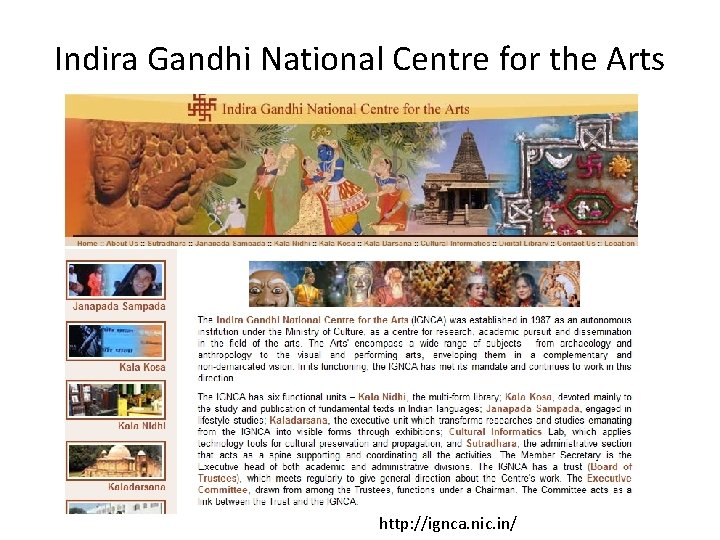 Indira Gandhi National Centre for the Arts http: //ignca. nic. in/ 