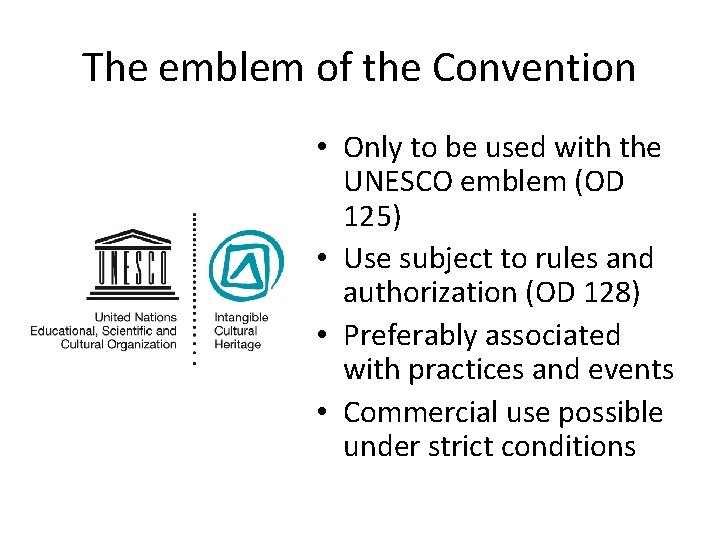 The emblem of the Convention • Only to be used with the UNESCO emblem