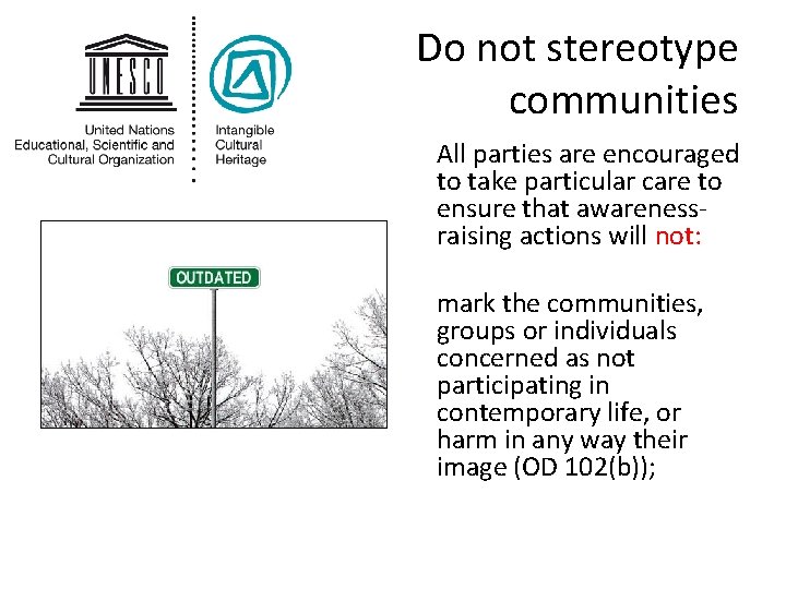 Do not stereotype communities All parties are encouraged to take particular care to ensure