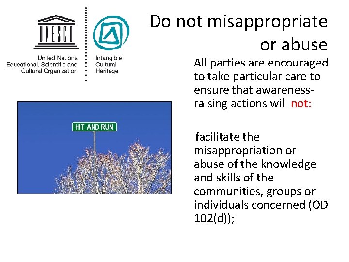 Do not misappropriate or abuse All parties are encouraged to take particular care to