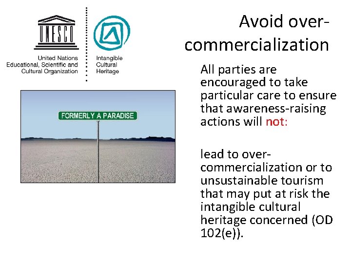 Avoid overcommercialization All parties are encouraged to take particular care to ensure that awareness-raising