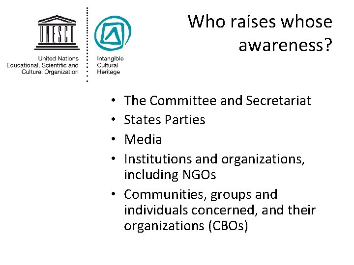 Who raises whose awareness? The Committee and Secretariat States Parties Media Institutions and organizations,
