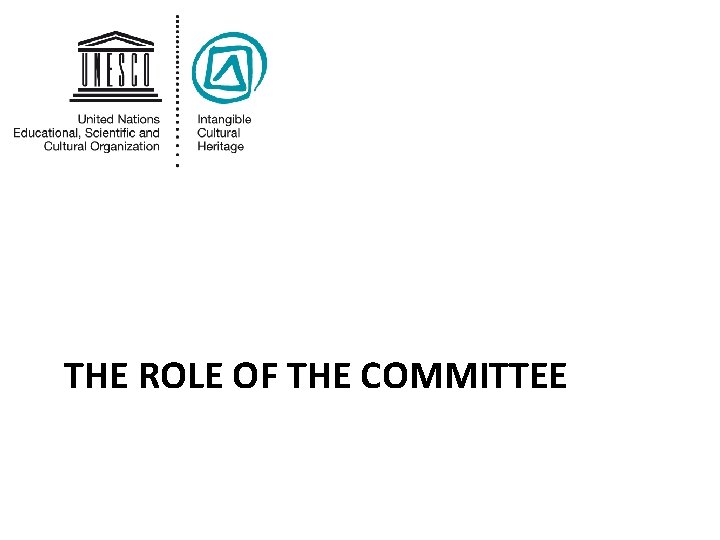 THE ROLE OF THE COMMITTEE 