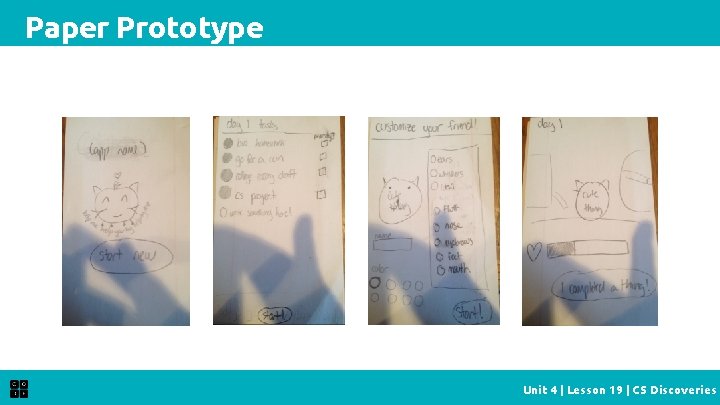 Paper Prototype Unit 4 | Lesson 19 | CS Discoveries 