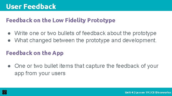 User Feedback on the Low Fidelity Prototype ● Write one or two bullets of