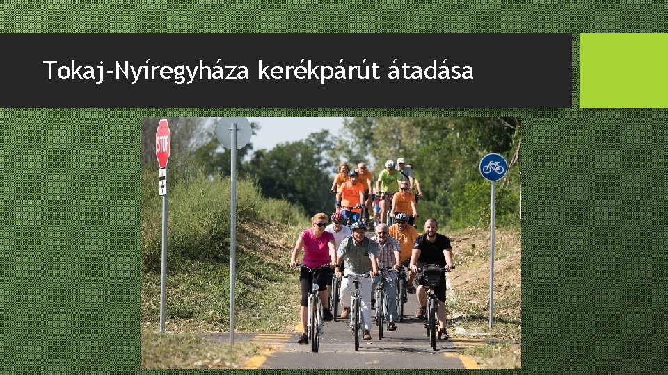 Tokaj-Nyíregyháza kerékpárút átadása 