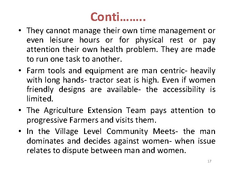 Conti……. . • They cannot manage their own time management or even leisure hours
