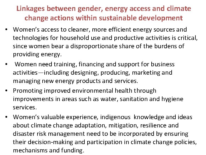 Linkages between gender, energy access and climate change actions within sustainable development • Women’s